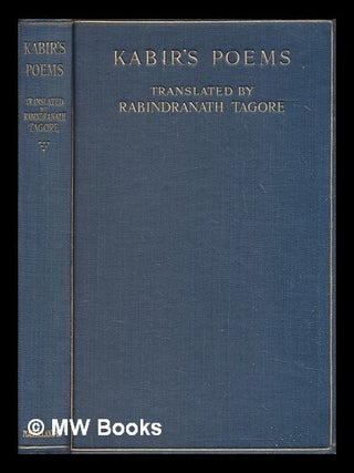 Item #458899 One hundred poems of Kabir / translated by Rabindranath Tagore ; assisted by Evelyn...