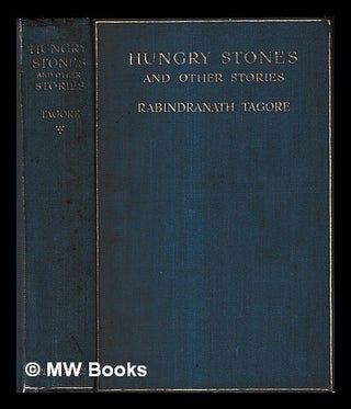 Item #459283 Hungry stones and other stories / by Sir Rabindranath Tagore ; translated from the...