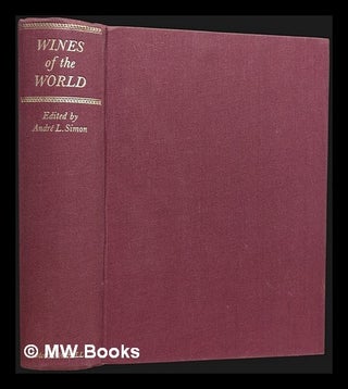 Item #459286 Wines of the world / edited by André L. Simon ; with contributions by H. Warner...