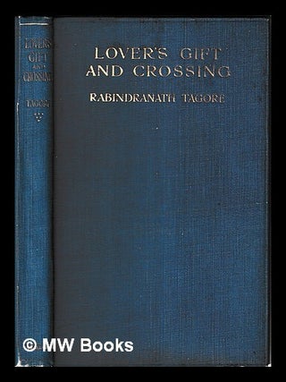 Item #459289 Lover's gift and Crossing / by Rabindranath Tagore. Rabindranath Tagore