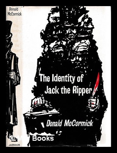 Item #459535 The identity of Jack the Ripper / Donald McCormick. Donald McCormick.