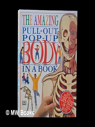 Item #459567 The amazing pull-out pop-up body in a book / David Hawcock ; [text Caroline Bingham,...
