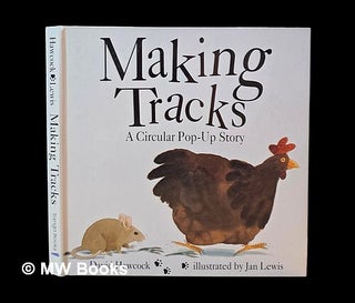 Item #459573 Making tracks : a circular pop-up story / David Hawcock ; illustrated by Jan Lewis....