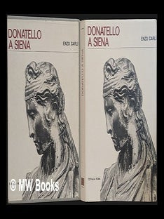 Item #459615 Donatello a Siena. Enzo Carli