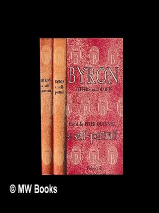 Item #459966 Byron, a self-portrait : letters and diaries, 1798 to 1824, with hitherto...