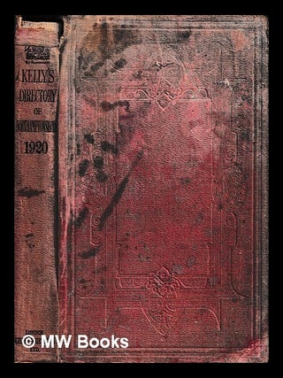 Item #460089 Kelly's directory of Northamptonshire...1920. Kelly's Directories Ltd