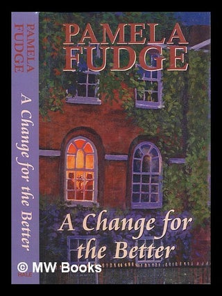 A change for the better / Pamela Fudge