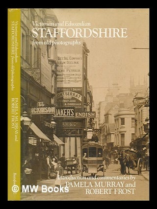 Item #460226 Victorian and Edwardian Staffordshire from old photographs / introd. and...