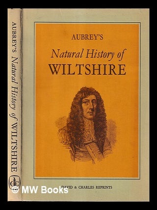 Item #460251 Aubrey's natural history of Wiltshire : a reprint of The natural history of...