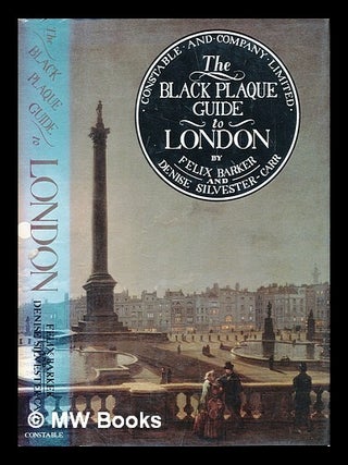 Item #460318 The black plaque guide to London / by Felix Barker and Denise Silvester-Carr. Felix...