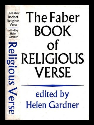 Item #460339 The Faber book of religious verse / edited by Helen Gardner. Dame Helen Louise Gardner