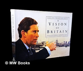 Item #460415 A vision of Britain : a personal view of architecture. King of Great Britain Charles...