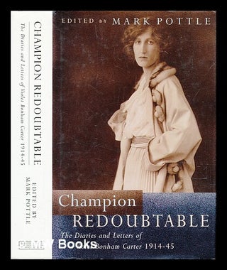 Item #460446 Champion redoubtable : the diaries and letters of Violet Bonham Carter, 1914-1945 /...