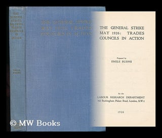 Item #46068 The General Strike, May 1926 : Trades Councils in Action / Prepared by Emile Burns...