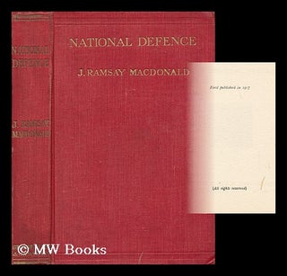 Item #46069 National Defence, a Study in Militarism. James Ramsay MacDonald