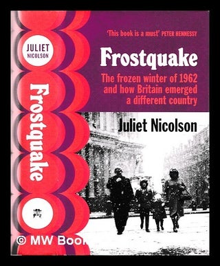 Item #460733 Frostquake / Juliet Nicolson. Juliet Nicolson