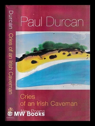 Item #460970 Cries of an Irish caveman. Paul Durcan, b. 1944