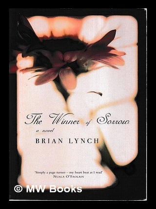 Item #461031 The winner of sorrow / Brian Lynch. Brian Lynch