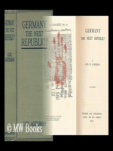 Item #46105 Germany, the Next Republic? Carl William Ackerman