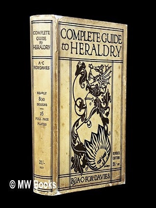 Item #461146 A complete guide to heraldry. Arthur Charles Fox-Davies