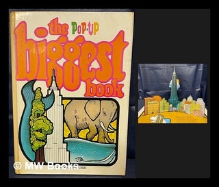 Item #461224 The pop-up biggest book / story by Albert G. Miller; designed by Paul Taylor;...