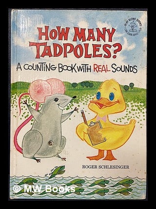 Item #461377 How many tadpoles, a counting book with real sounds. Albert G. Miller, Paul Taylor,...
