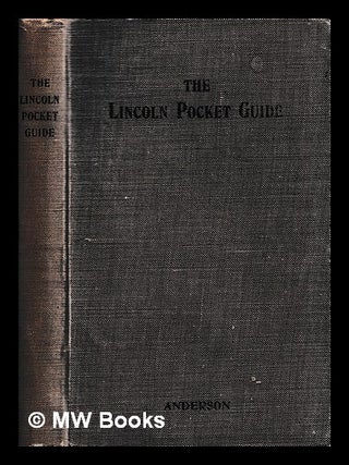 Item #461431 The Lincoln pocket guide : being a short account of the churches and antiquities of...