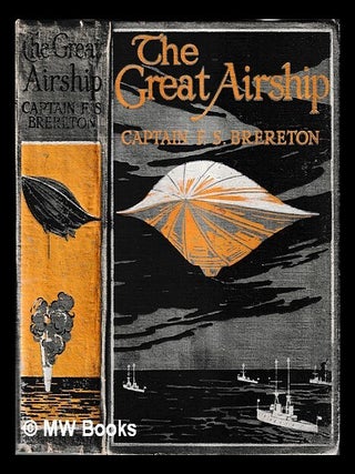 Item #461478 The Great Airship : a tale of adventure / Captain F.S. Brereton ; illustrated by...