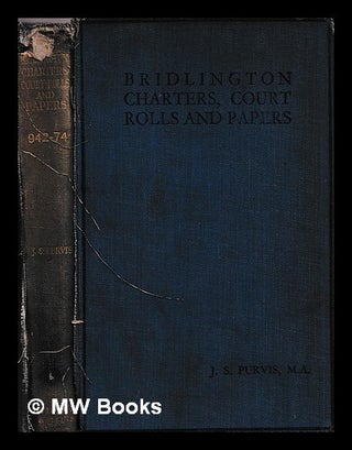 Item #461702 Bridlington charters, court rolls and papers xvith-xixth century : being a selection...