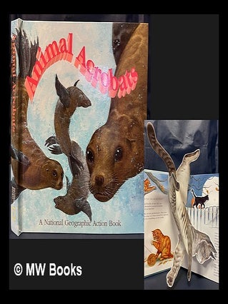 Item #461715 Animal acrobats. Rick Morrison Robert Cremins, National Geographic Society . Book...