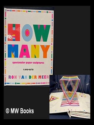 Item #461832 How many : spectacular paper sculptures : a pop-up. Graham Brown Ron Van der Meer,...
