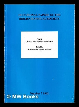 Item #461890 Vergil : a census of printed editions, 1469-1500. Martin Davies, John Goldfinch, b....