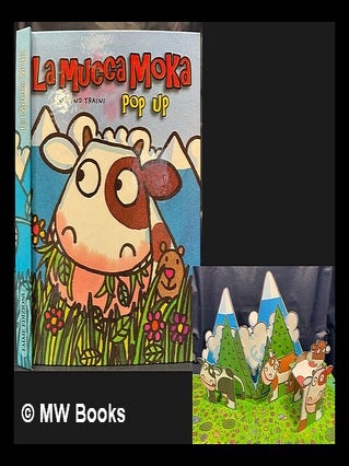 Item #461918 La mucca Moka pop up. Agostino Traini, Author