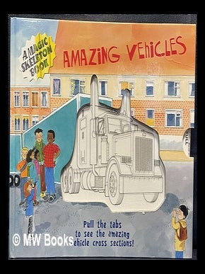 Item #461932 Amazing vehicles : a magic skeleton book