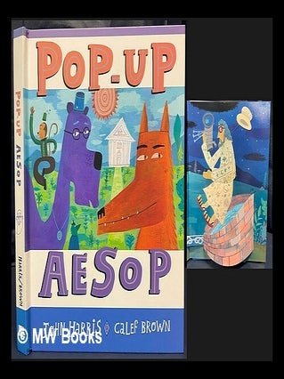 Item #461934 Pop-up Aesop. Aesop John Harris, Calef Brown, Sally Blakemore, Eileen Banashek,...