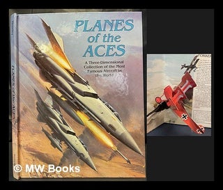 Item #461943 Planes of the aces a three-dimensional collection of the most famous aircraft in the...