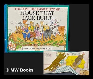 Item #461944 The pop-up, pull-tab, playtime house that Jack built. Nadine Bernard Westcott, Jon...