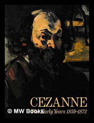 Item #462009 Cezanne : the early years 1859-1872. Lawrence Gowing