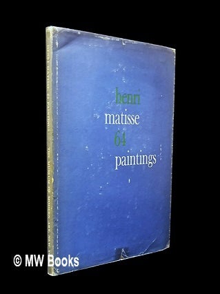 Item #462084 Henri Matisse : 64 paintings. Lawrence Gowing