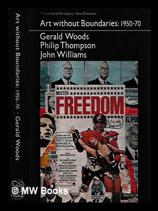 Item #462121 Art without boundaries, 1950-70. Gerald Woods, Philip Thompson, John Williams
