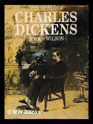 Item #462219 World of Charles Dickens. Angus Wilson