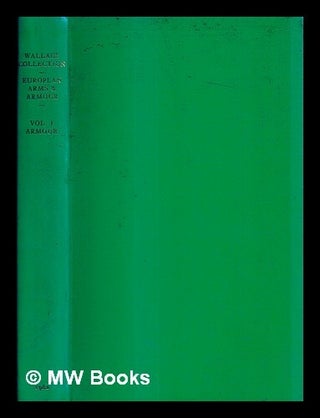 Item #462346 European arms and armour. Volume 1: Armour. Wallace Collection, England London