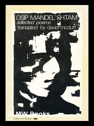 Osip Mandelstam selected poems / translated from the Russian by David McDuff. Osip Mandel?shtam.
