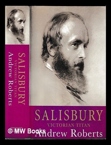 Item #462510 Salisbury : Victorian titan / Andrew Roberts. Andrew Roberts.
