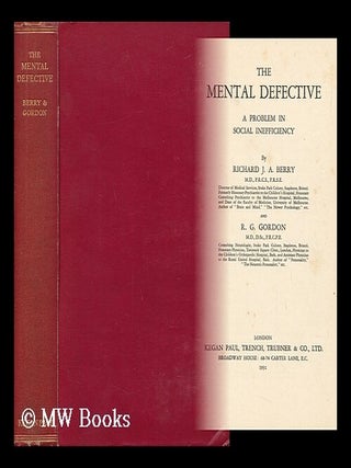 Item #46252 The Mental Defective : a Problem in Social Inefficiency / by Richard J. A. Berry and...