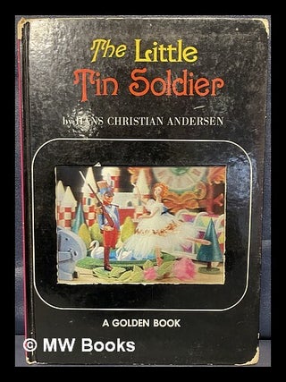 Item #462797 The little tin soldier / by Hans Christian Andersen; pictures by Shiba Productions....