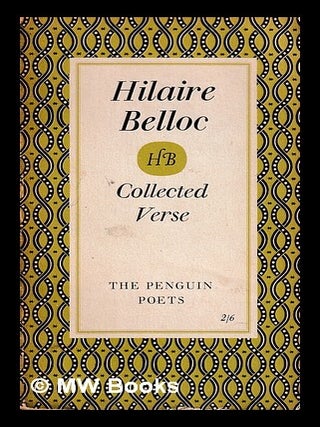 Item #462979 Collected verse / Hilaire Belloc ; with an introduction by Ronald Knox. Hilaire Belloc