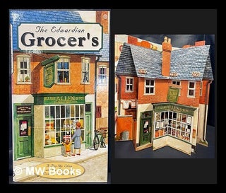 Item #463194 The Edwardian Grocer's : a pop-up shop and the story of a country shopkeeper. Keith...
