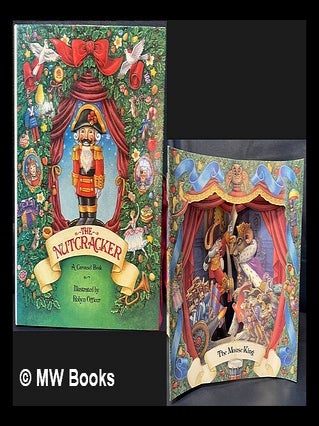 Item #463540 The nutcracker : a carousel book. Robyn Officer, Christopher Scott Peck Rosemary...