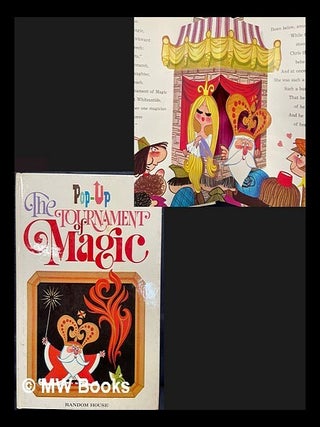 Item #463561 The tournament of magic : pop-up. Albert G. Miller, Paul Taylor, Tor Lokvig, author,...